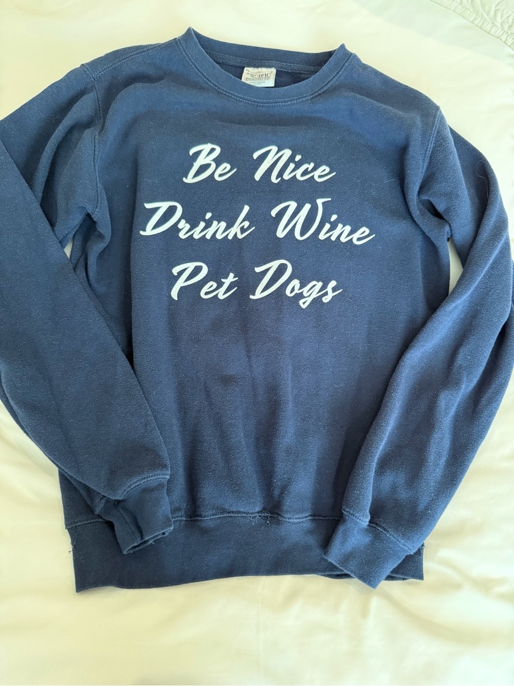 Pacifica Navy Sweatshirt with White Script 'Be Nice Drink Wine Pet Dogs'